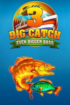 BIG CATCH EVEN BIGGER BASS 3